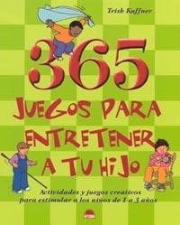365 JUEGOS PARA ENTRETENER A TU HIJO | 9788497540636 | KUFFNER, TRISH | Galatea Llibres | Llibreria online de Reus, Tarragona | Comprar llibres en català i castellà online