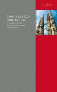 GAUDI Y LA RAZON CONSTRUCTIVA. UN LEGADO INAGOTABLE | 9788446019763 | GONZALEZ MORENO-NAVARRO, JOSE LUIS | Galatea Llibres | Librería online de Reus, Tarragona | Comprar libros en catalán y castellano online