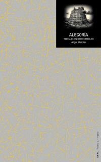 ALEGORIA. TEORIA DE UN MODO SIMBOLICO | 9788446019008 | FLETCHER, ANGUS | Galatea Llibres | Llibreria online de Reus, Tarragona | Comprar llibres en català i castellà online