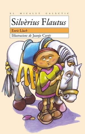 SILVERIUS FLAUTUS | 9788476607442 | LLUCH, ENRIC | Galatea Llibres | Llibreria online de Reus, Tarragona | Comprar llibres en català i castellà online