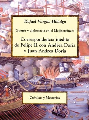 CORRESPONDENCIA INEDITA DE FELIPE II CON ANDREA DORIA Y JUAN | 9788486547639 | VARGAS-HIDALGO, RAFAEL | Galatea Llibres | Librería online de Reus, Tarragona | Comprar libros en catalán y castellano online