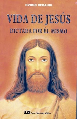 VIDA DE JESUS DICTADA POR EL MISMO | 9788476270820 | REBAUDI, OVIDIO | Galatea Llibres | Librería online de Reus, Tarragona | Comprar libros en catalán y castellano online