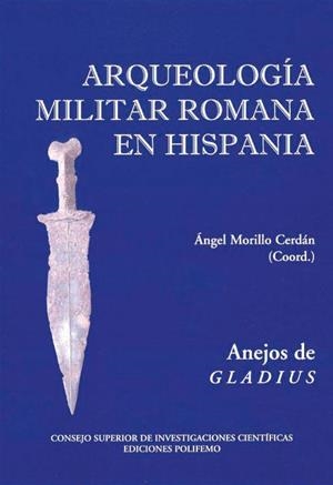 ARQUEOLOGIA MILITAR ROMANA EN HISPANIA | 9788486547646 | MORILLO CERDAN, ANGEL | Galatea Llibres | Librería online de Reus, Tarragona | Comprar libros en catalán y castellano online