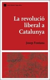 REVOLUCIO LIBERAL A CATALUNYA, LA | 9788497660228 | FONTANA, JOSEP | Galatea Llibres | Llibreria online de Reus, Tarragona | Comprar llibres en català i castellà online