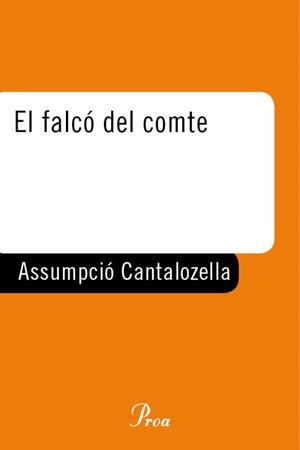 FALCO DEL COMTE. FINALISTA PREMI ST.JORDI 2003, EL | 9788484375463 | CANTALOZELLA, ASSUMPCIO | Galatea Llibres | Llibreria online de Reus, Tarragona | Comprar llibres en català i castellà online