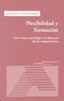 FLEXIBILIDAD Y FORMACION. CRITICA SOCIOLOGICA DISCURSO COMPE | 9788474266498 | BRUNET, IGNASI | Galatea Llibres | Librería online de Reus, Tarragona | Comprar libros en catalán y castellano online