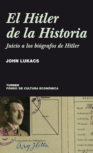 HITLER DE LA HISTORIA. JUICIO A LOS BIOGRAFOS DE HITLER, EL | 9788475065953 | LUKACS, JOHN | Galatea Llibres | Librería online de Reus, Tarragona | Comprar libros en catalán y castellano online