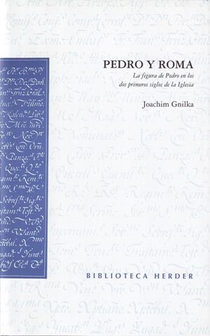 PEDRO Y ROMA. FIGURA DE PEDRO EN DOS PRIMEROS SIGLOS IGLESIA | 9788425422843 | GNILKA, JOACHIM | Galatea Llibres | Llibreria online de Reus, Tarragona | Comprar llibres en català i castellà online