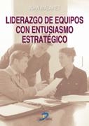 LIDERAZGO DE EQUIPOS CON ENTUSIASMO ESTRATEGICO | 9788479785703 | MALARET, JUAN | Galatea Llibres | Librería online de Reus, Tarragona | Comprar libros en catalán y castellano online