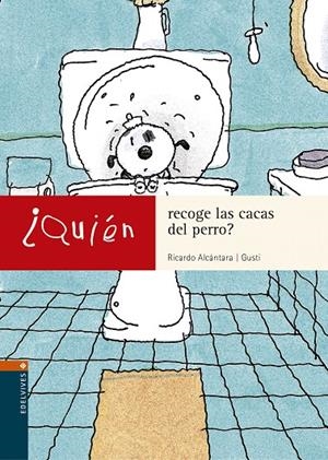 QUIEN RECOGE LAS CACAS DEL PERRO | 9788426350282 | ALCANTARA, RICARDO | Galatea Llibres | Llibreria online de Reus, Tarragona | Comprar llibres en català i castellà online
