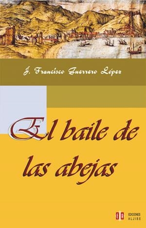 BAILE DE LAS ABEJAS, EL | 9788497001229 | GUERRERO LOPEZ, FRANCISCO | Galatea Llibres | Librería online de Reus, Tarragona | Comprar libros en catalán y castellano online