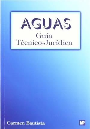AGUAS GUIA TECNICO JURIDICA | 9788484761235 | BAUTISTA, CARMEN | Galatea Llibres | Librería online de Reus, Tarragona | Comprar libros en catalán y castellano online