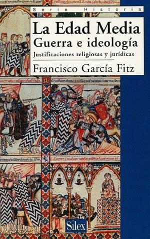 EDAD MEDIA. GUERRA E IDEOLOGIA, LA | 9788477371106 | GARCIA FITZ, FRANCISCO | Galatea Llibres | Librería online de Reus, Tarragona | Comprar libros en catalán y castellano online