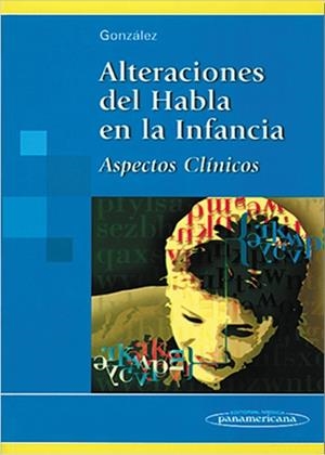ALTERACIONES DEL HABLA EN LA INFANCIA | 9789500608930 | GONZÁLEZ, JORGE NICOLÁS | Galatea Llibres | Llibreria online de Reus, Tarragona | Comprar llibres en català i castellà online