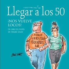 LLEGAR A LOS 50 ¡NOS VUELVE LOCOS! | 9788468704869 | EXLEY, HELEN | Galatea Llibres | Librería online de Reus, Tarragona | Comprar libros en catalán y castellano online