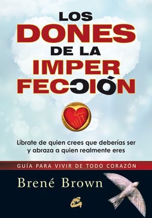LOS DONES DE LA IMPERFECCIÓN | 9788484454519 | BROWN, BRENÉ | Galatea Llibres | Llibreria online de Reus, Tarragona | Comprar llibres en català i castellà online
