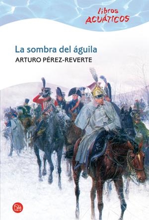 SOMBRA DEL AGUILA, LA - ACUATICO | 9788466322782 | PÉREZ-REVERTE, ARTURO | Galatea Llibres | Librería online de Reus, Tarragona | Comprar libros en catalán y castellano online