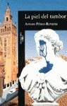 PIEL DEL TAMBOR,LA | 9788420482019 | PEREZ-REVERTE, ARTURO | Galatea Llibres | Llibreria online de Reus, Tarragona | Comprar llibres en català i castellà online
