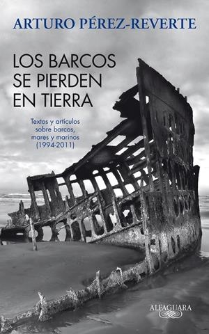 BARCOS SE PIERDEN EN TIERRA, LOS | 9788420475059 | PEREZ-REVERTE, ARTURO | Galatea Llibres | Llibreria online de Reus, Tarragona | Comprar llibres en català i castellà online