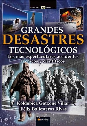 GRANDES DESASTRES TECNOLÓGICOS | 9788499673721 | GOTXONE VILLAR, KOLDOBICA/BALLESTEROS RIVAS, FÉLIX | Galatea Llibres | Llibreria online de Reus, Tarragona | Comprar llibres en català i castellà online