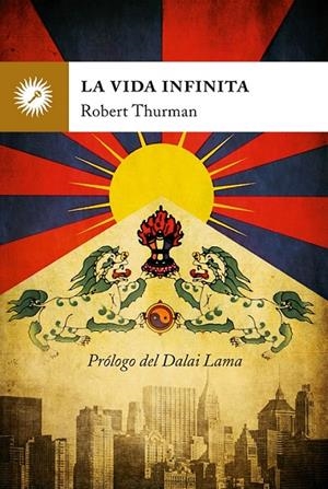 LA VIDA INFINITA | 9788495496898 | THURMAN, ROBERT | Galatea Llibres | Librería online de Reus, Tarragona | Comprar libros en catalán y castellano online