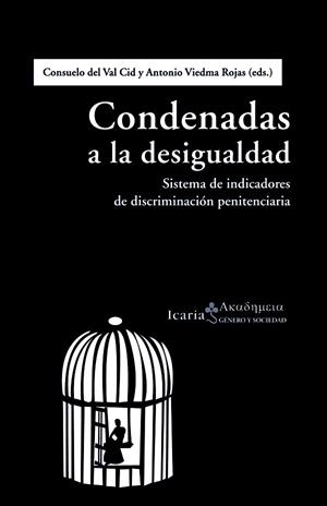 CONDENADAS A LA DESIGUALDAD | 9788498884562 | DE VAL CID, CONSUELO/VIEDMA ROJAS, ANTONIO/FRUTOS BALIBREA, LOLA/GARCÍA DE CORTÁZAR, MARISA/GUTIÉRRE | Galatea Llibres | Llibreria online de Reus, Tarragona | Comprar llibres en català i castellà online
