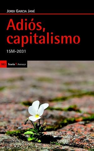 ADIÓS, CAPITALISMO | 9788498884586 | GARCIA JANÉ, JORDI | Galatea Llibres | Llibreria online de Reus, Tarragona | Comprar llibres en català i castellà online
