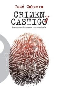 CRIMEN Y CASTIGO. INVENSTIGACION FORENSE Y CRIMINOLOGIA | 9788499200439 | CABRERA, JOSÉ | Galatea Llibres | Librería online de Reus, Tarragona | Comprar libros en catalán y castellano online