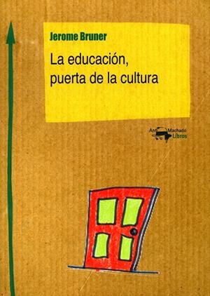 LA EDUCACIÓN, PUERTA DE LA CULTURA | 9788477741787 | BRUNER, JEROME | Galatea Llibres | Librería online de Reus, Tarragona | Comprar libros en catalán y castellano online