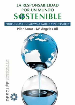 LA RESPONSABILIDAD POR UN MUNDO SOSTENIBLE | 9788433026132 | AZNAR MINGUET, PILAR/ULL SOLÍS, MªÁNGELES | Galatea Llibres | Librería online de Reus, Tarragona | Comprar libros en catalán y castellano online