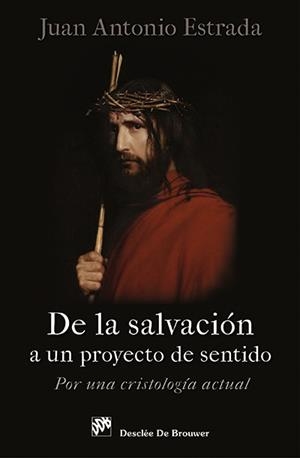 DE LA SALVACIÓN A UN PROYECTO DE SENTIDO | 9788433026156 | ESTRADA DÍAZ, JUAN ANTONIO | Galatea Llibres | Llibreria online de Reus, Tarragona | Comprar llibres en català i castellà online