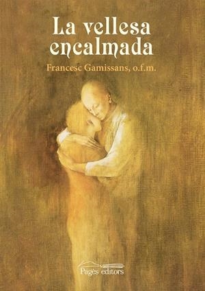 LA VELLESA ENCALMADA | 9788499752990 | GAMISSANS ANGLADA, FRANCESC | Galatea Llibres | Librería online de Reus, Tarragona | Comprar libros en catalán y castellano online