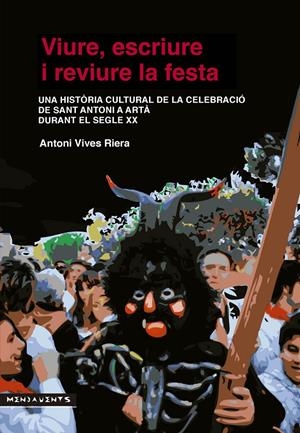 VIURE, ESCRIURE I REVIURE LA FESTA | 9788415432104 | VIVES RIERA, ANTONI | Galatea Llibres | Librería online de Reus, Tarragona | Comprar libros en catalán y castellano online