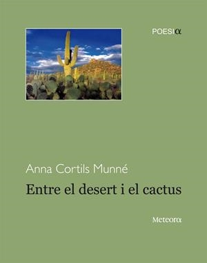 ENTRE EL DESERT I EL CACTUS | 9788492874675 | CORTILS MUNNÉ, ANNA | Galatea Llibres | Librería online de Reus, Tarragona | Comprar libros en catalán y castellano online
