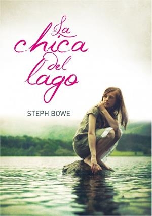 CHICA DEL LAGO, LA | 9788484417217 | BOWE, STEPH | Galatea Llibres | Llibreria online de Reus, Tarragona | Comprar llibres en català i castellà online
