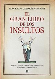 GRAN LIBRO DE LOS INSULTOS, EL | 9788497347341 | CELDRAN, PANCRACIO | Galatea Llibres | Librería online de Reus, Tarragona | Comprar libros en catalán y castellano online