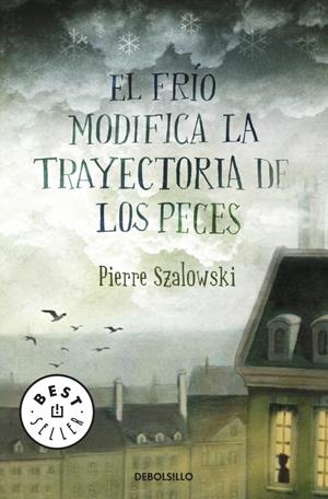 EL FRÍO MODIFICA LA TRAYECTORIA DE LOS PECES | 9788499081274 | SZALOWSKI,PIERRE | Galatea Llibres | Llibreria online de Reus, Tarragona | Comprar llibres en català i castellà online