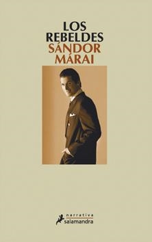 LOS REBELDES | 9788498382136 | MARAI, SANDOR | Galatea Llibres | Librería online de Reus, Tarragona | Comprar libros en catalán y castellano online