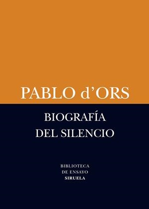 BIOGRAFÍA DEL SILENCIO | 9788498418385 | D'ORS, PABLO | Galatea Llibres | Llibreria online de Reus, Tarragona | Comprar llibres en català i castellà online