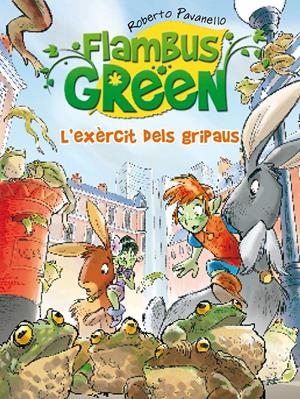 FLAMBUS GREEN. L'EXÈRCIT DE GRIPAUS | 9788420411897 | PAVANELLO, ROBERTO | Galatea Llibres | Llibreria online de Reus, Tarragona | Comprar llibres en català i castellà online