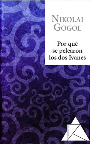 POR QUÉ SE PELEARON LOS DOS IVANES | 9788493780968 | GOGOL, NIKOLAJ VASILEVIC | Galatea Llibres | Librería online de Reus, Tarragona | Comprar libros en catalán y castellano online