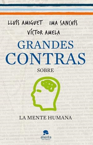 GRANDES CONTRAS SOBRE LA MENTE HUMANA | 9788415320340 | AMELA, VICTOR - IMA SANCHIS - LLUIS AMIGUET | Galatea Llibres | Librería online de Reus, Tarragona | Comprar libros en catalán y castellano online