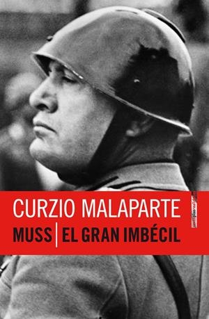 MUSS / EL GRAN IMBÉCIL | 9788415601173 | MALAPARTE, CURZIO | Galatea Llibres | Librería online de Reus, Tarragona | Comprar libros en catalán y castellano online