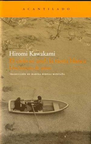 CIELO ES AZUL, LA TIERRA ES BLANCA, EL | 9788492649143 | KAWAKAMI, HIROMI | Galatea Llibres | Llibreria online de Reus, Tarragona | Comprar llibres en català i castellà online