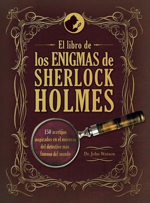 EL LIBRO DE LOS ENIGMAS DE SHERLOCK HOLMES | 9788425348242 | WATSON, DR. JOHN | Galatea Llibres | Librería online de Reus, Tarragona | Comprar libros en catalán y castellano online