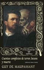 CUENTOS COMPLETOS DE TERROR, LOCURA Y MUERTE | 9788477026921 | MAUPASSANT, GUY DE | Galatea Llibres | Librería online de Reus, Tarragona | Comprar libros en catalán y castellano online