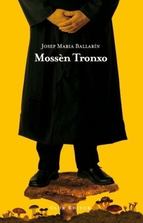 MOSSEN TRONXO | 9788473291545 | BALLARIN, JOSEP MARIA | Galatea Llibres | Librería online de Reus, Tarragona | Comprar libros en catalán y castellano online