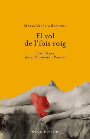 VOL DE L´IBIS ROIG, EL | 9788473291323 | REZENDE, MARÍA VALERIA | Galatea Llibres | Librería online de Reus, Tarragona | Comprar libros en catalán y castellano online