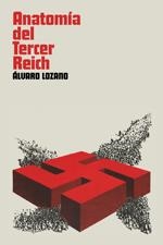 ANATOMÍA DEL TERCER REICH | 9788415373018 | LOZANO CUTANDA, ÁLVARO | Galatea Llibres | Llibreria online de Reus, Tarragona | Comprar llibres en català i castellà online