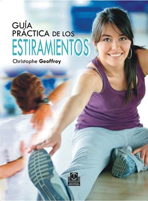 GUÍA PRÁCTICA DE LOS ESTIRAMIENTOS (BICOLOR) | 9788499100357 | GEOFFROY, CHRISTOPHE | Galatea Llibres | Llibreria online de Reus, Tarragona | Comprar llibres en català i castellà online